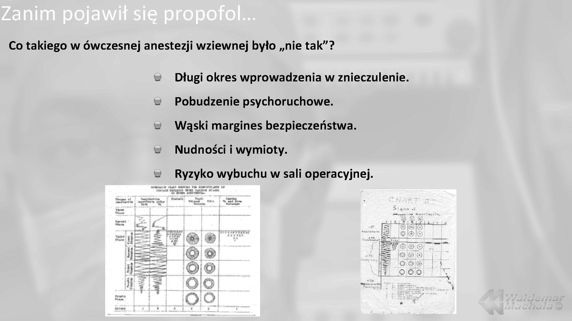 Zanim pojawił się propofol… Co takiego w ówczesnej anestezji wziewnej było „nie tak”? Długi