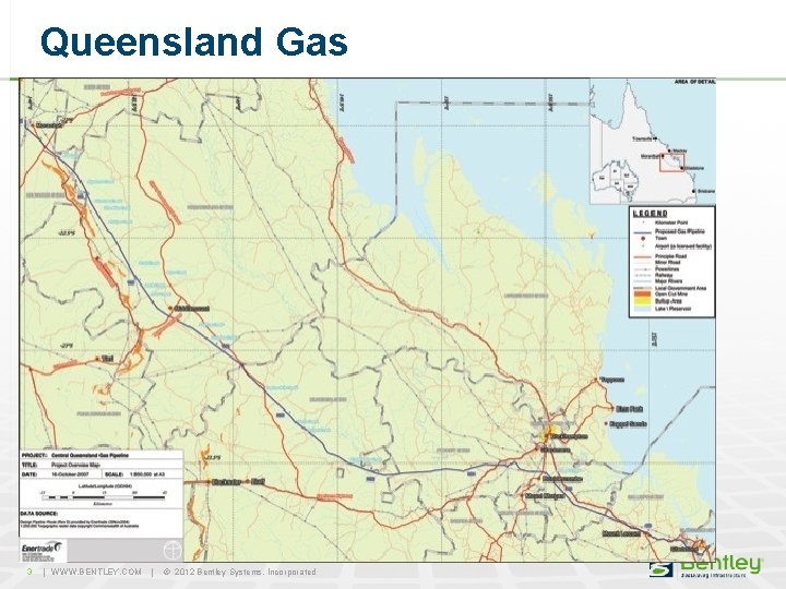 Queensland Gas 3 | WWW. BENTLEY. COM | © 2012 Bentley Systems, Incorporated 