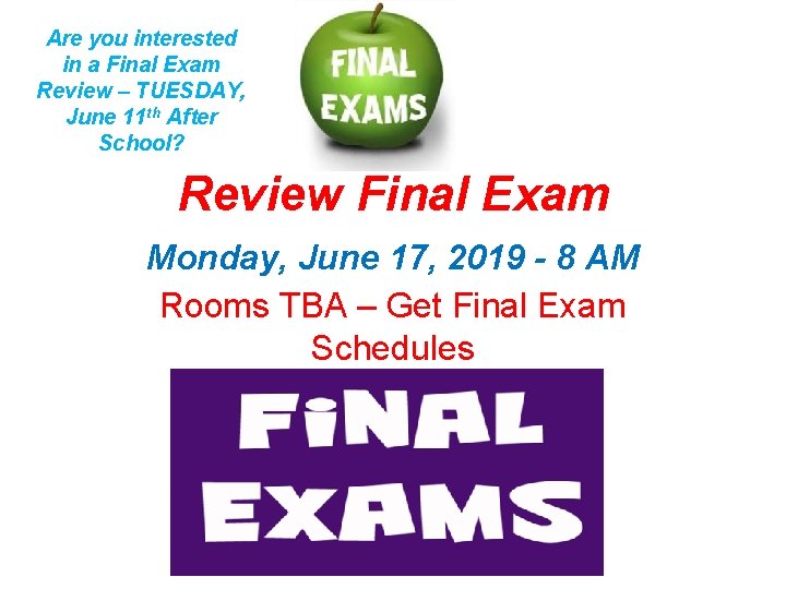 Are you interested in a Final Exam Review – TUESDAY, June 11 th After
