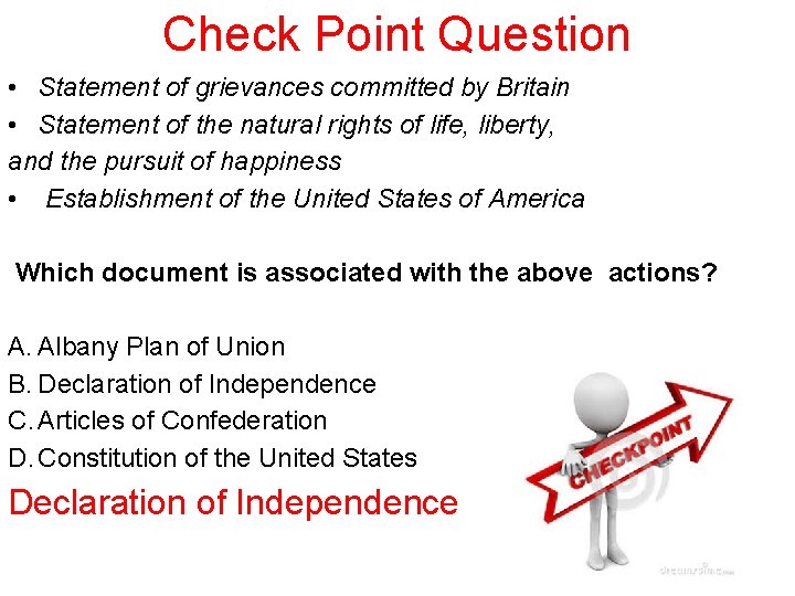 Check Point Question • Statement of grievances committed by Britain • Statement of the
