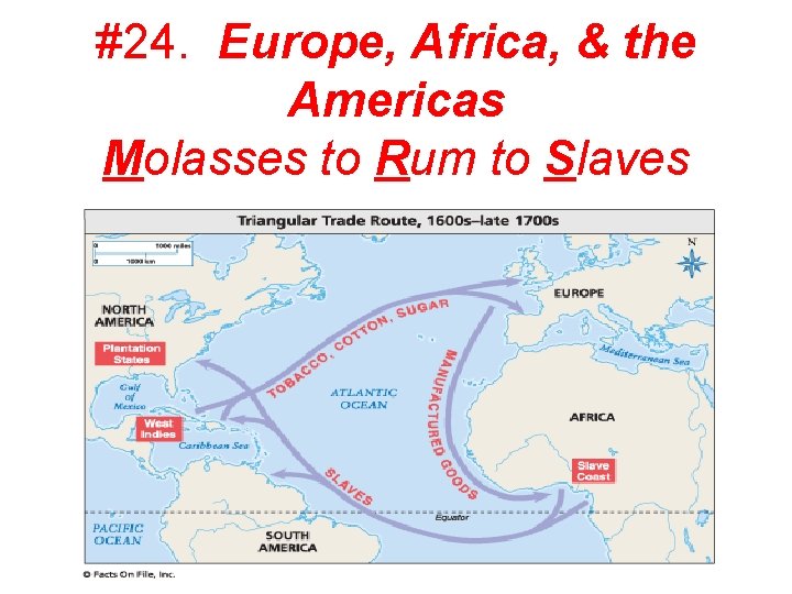 #24. Europe, Africa, & the Americas Molasses to Rum to Slaves 