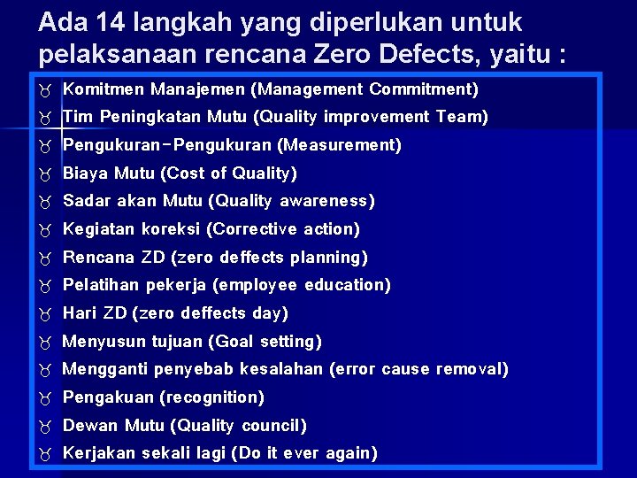 Ada 14 langkah yang diperlukan untuk pelaksanaan rencana Zero Defects, yaitu : _ _