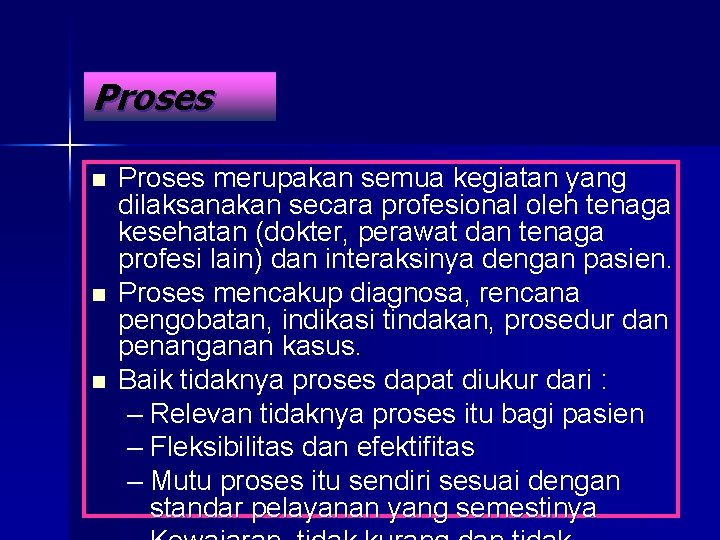 Proses n n n Proses merupakan semua kegiatan yang dilaksanakan secara profesional oleh tenaga