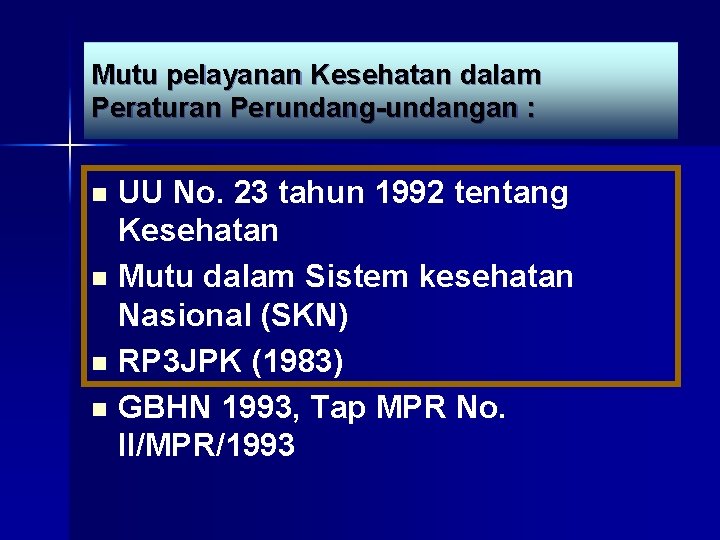 Mutu pelayanan Kesehatan dalam Peraturan Perundang-undangan : UU No. 23 tahun 1992 tentang Kesehatan