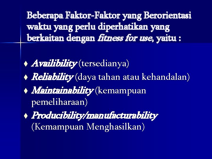 Beberapa Faktor-Faktor yang Berorientasi waktu yang perlu diperhatikan yang berkaitan dengan fitness for use,