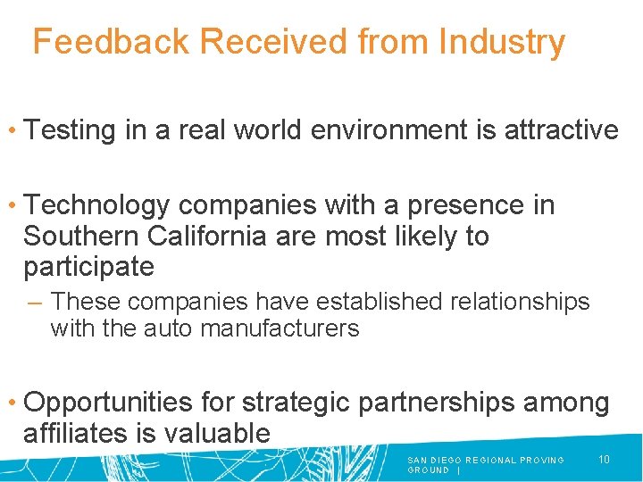 Feedback Received from Industry • Testing in a real world environment is attractive •