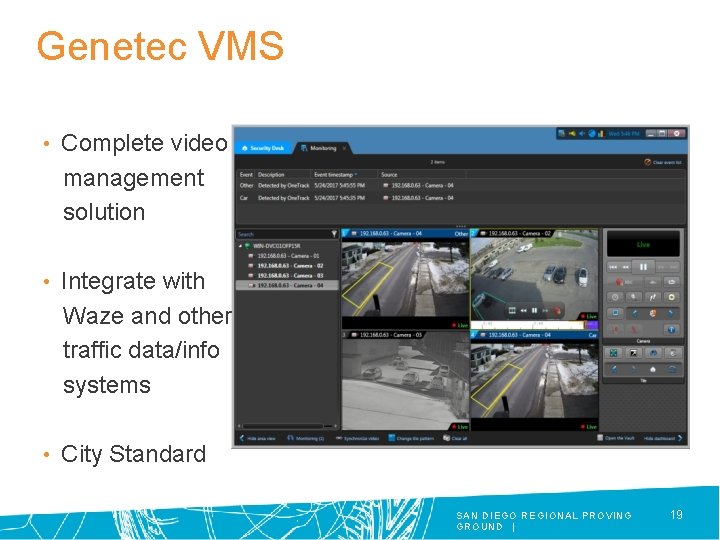 Genetec VMS • Complete video management solution • Integrate with Waze and other traffic