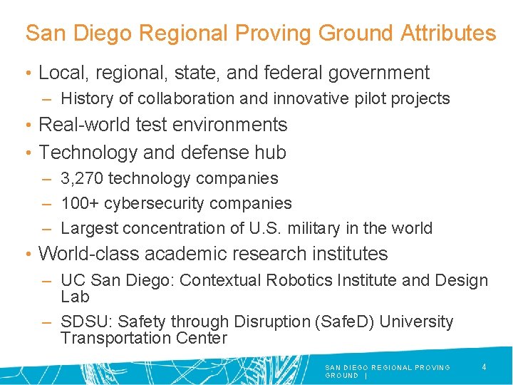 San Diego Regional Proving Ground Attributes • Local, regional, state, and federal government –