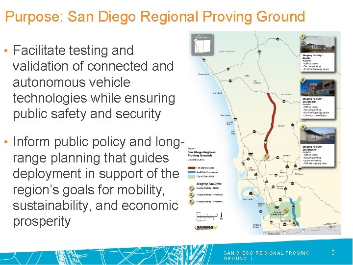 Purpose: San Diego Regional Proving Ground • Facilitate testing and validation of connected and