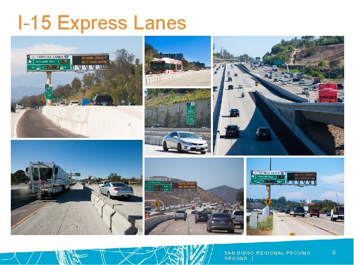 I-15 Express Lanes SAN DIEGO REGIONAL PROVING G R O U N D |