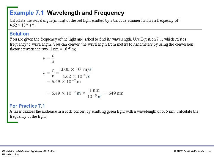 Example 7. 1 Wavelength and Frequency Calculate the wavelength (in nm) of the red