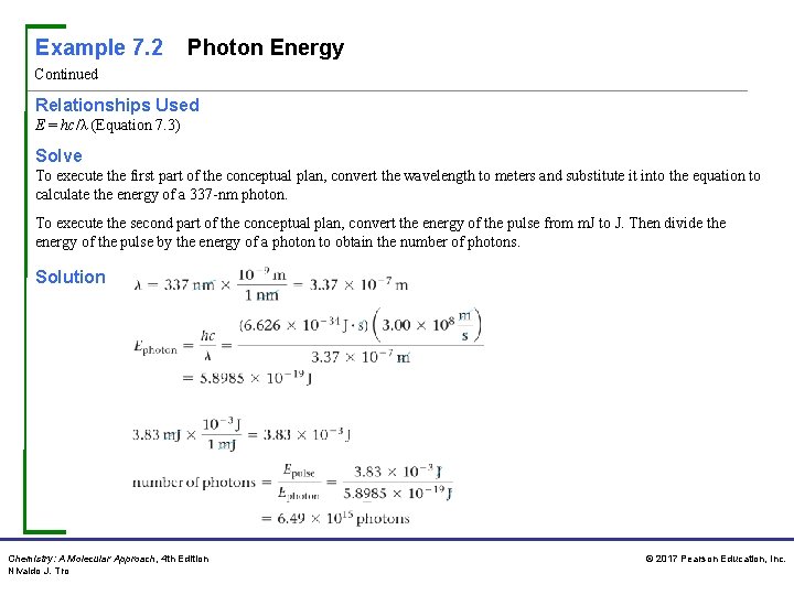 Example 7. 2 Photon Energy Continued Relationships Used E = hc/λ (Equation 7. 3)