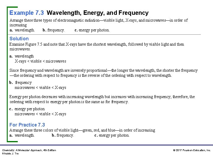 Example 7. 3 Wavelength, Energy, and Frequency Arrange these three types of electromagnetic radiation—visible