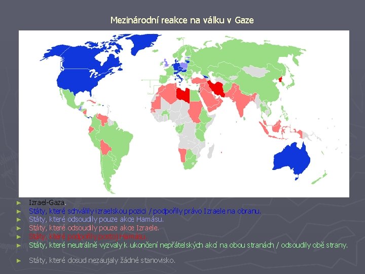  Mezinárodní reakce na válku v Gaze ► ► ► ► Izrael-Gaza. Státy, které