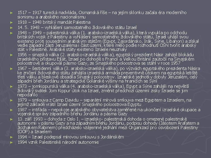 ► ► ► 1517 – 1917 turecká nadvláda, Osmanská říše – na jejím sklonku