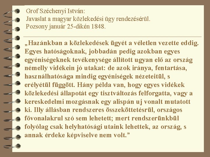 Grof Széchenyi István: Javaslat a magyar közlekedési ügy rendezésérül. Pozsony január 25 -dikén 1848.