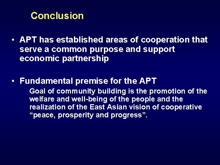 Conclusion • APT has established areas of cooperation that serve a common purpose and