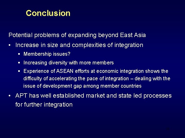 Conclusion Potential problems of expanding beyond East Asia • Increase in size and complexities