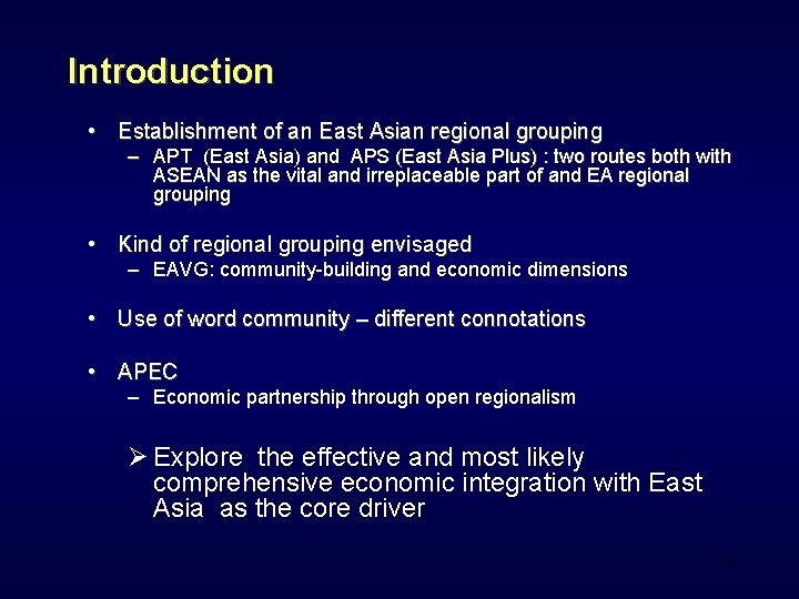 Introduction • Establishment of an East Asian regional grouping – APT (East Asia) and