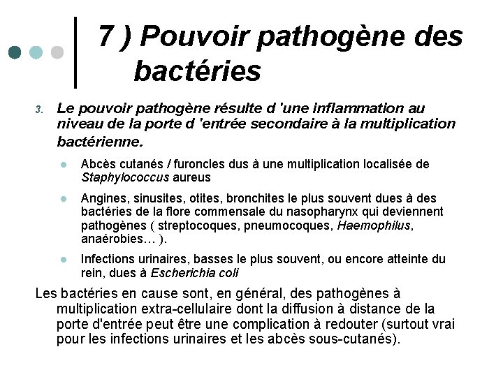 7 ) Pouvoir pathogène des bactéries 3. Le pouvoir pathogène résulte d 'une inflammation