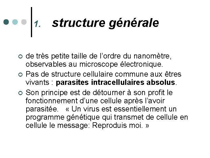 1. ¢ ¢ ¢ structure générale de très petite taille de l’ordre du nanomètre,