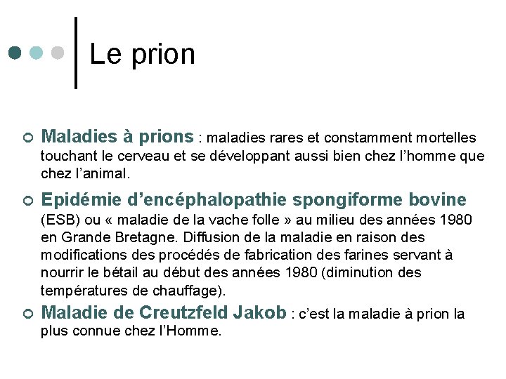 Le prion ¢ Maladies à prions : maladies rares et constamment mortelles touchant le