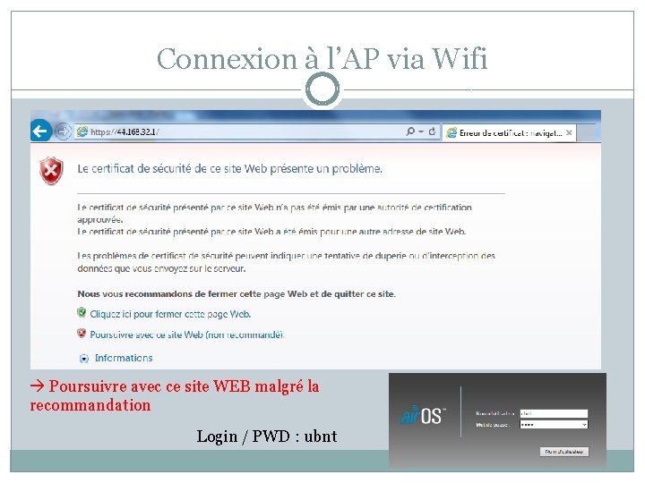 Connexion à l’AP via Wifi Poursuivre avec ce site WEB malgré la recommandation Login Connexion à l’AP via Wifi Poursuivre avec ce site WEB malgré la recommandation Login