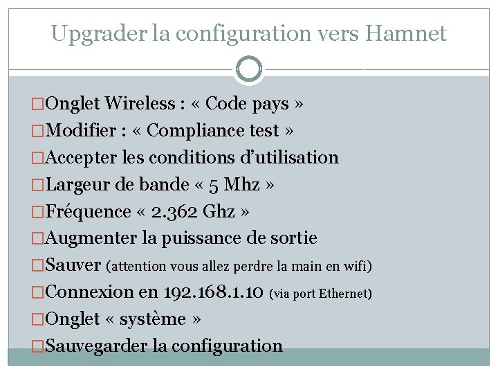 Upgrader la configuration vers Hamnet �Onglet Wireless : « Code pays » �Modifier : Upgrader la configuration vers Hamnet �Onglet Wireless : « Code pays » �Modifier :