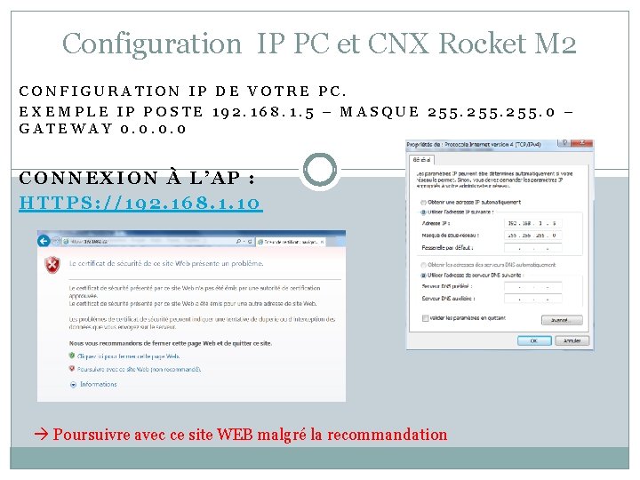 Configuration IP PC et CNX Rocket M 2 CONFIGURATION IP DE VOTRE PC. EXEMPLE Configuration IP PC et CNX Rocket M 2 CONFIGURATION IP DE VOTRE PC. EXEMPLE