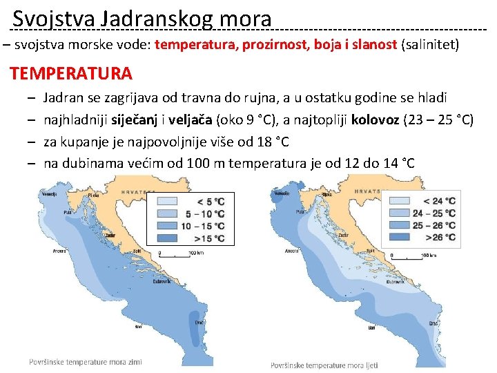 Svojstva Jadranskog mora – svojstva morske vode: temperatura, prozirnost, boja i slanost (salinitet) TEMPERATURA
