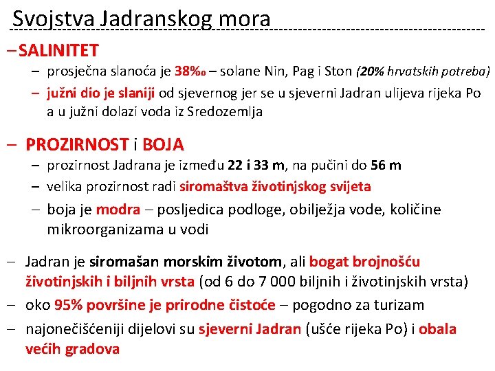 Svojstva Jadranskog mora – SALINITET – prosječna slanoća je 38‰ – solane Nin, Pag