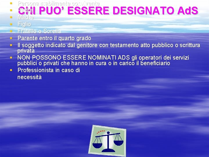 § § § § Persona stabilmente convivente Padre Madre Figlio Fratello o Sorella Parente