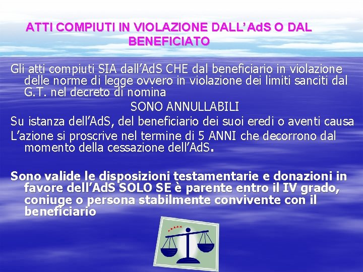 ATTI COMPIUTI IN VIOLAZIONE DALL’Ad. S O DAL BENEFICIATO Gli atti compiuti SIA dall’Ad.
