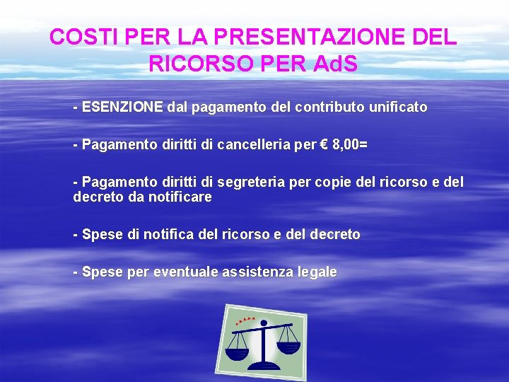 COSTI PER LA PRESENTAZIONE DEL RICORSO PER Ad. S - ESENZIONE dal pagamento del