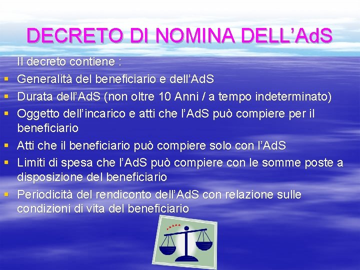 DECRETO DI NOMINA DELL’Ad. S § § § Il decreto contiene : Generalità del