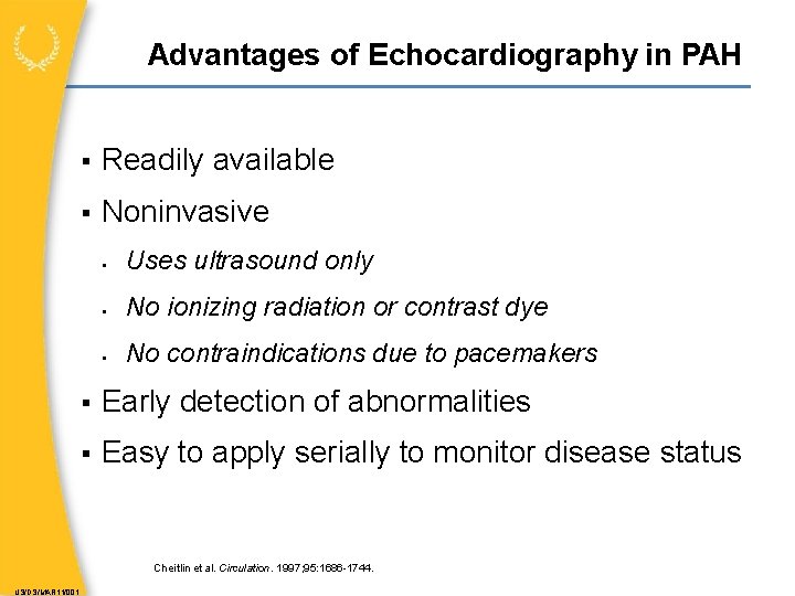 Advantages of Echocardiography in PAH Readily available Noninvasive Uses ultrasound only No ionizing radiation