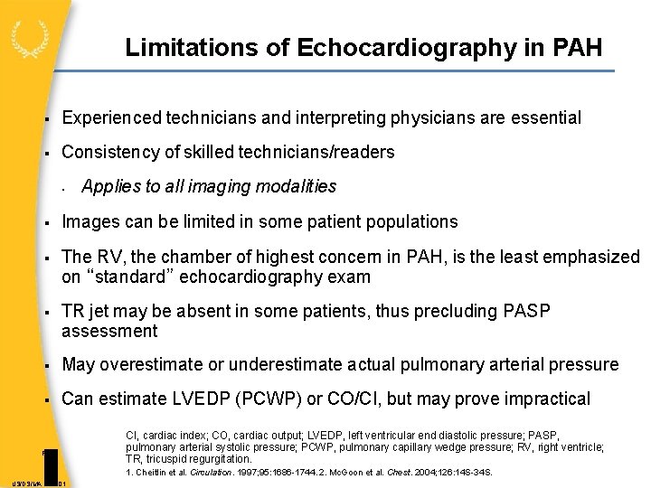 Limitations of Echocardiography in PAH Experienced technicians and interpreting physicians are essential Consistency of
