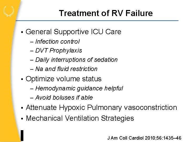 Treatment of RV Failure General Supportive ICU Care – Infection control – DVT Prophylaxis