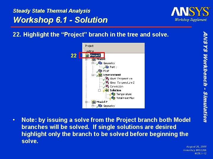 Steady State Thermal Analysis Workshop 6. 1 - Solution Workshop Supplement 22 • Note: Steady State Thermal Analysis Workshop 6. 1 - Solution Workshop Supplement 22 • Note: