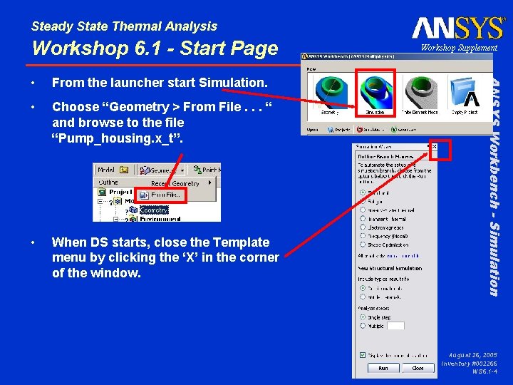 Steady State Thermal Analysis Workshop 6. 1 - Start Page From the launcher start Steady State Thermal Analysis Workshop 6. 1 - Start Page From the launcher start