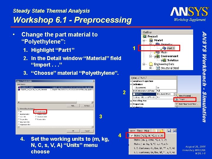 Steady State Thermal Analysis Workshop 6. 1 - Preprocessing Change the part material to