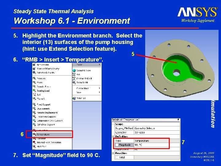 Steady State Thermal Analysis Workshop 6. 1 - Environment Workshop Supplement ANSYS Workbench - Steady State Thermal Analysis Workshop 6. 1 - Environment Workshop Supplement ANSYS Workbench -