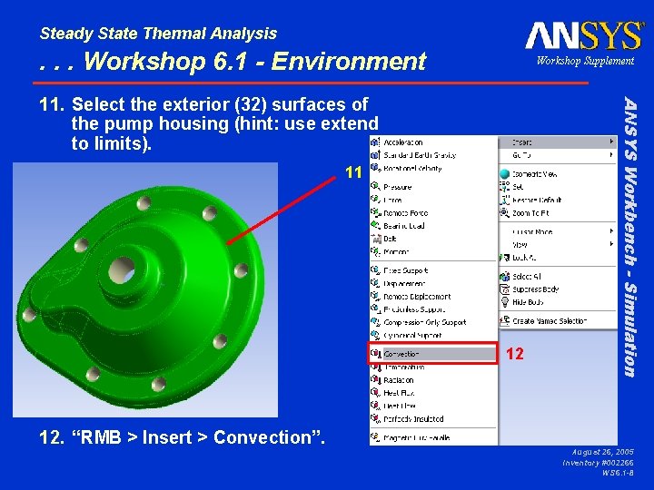 Steady State Thermal Analysis . . . Workshop 6. 1 - Environment Workshop Supplement Steady State Thermal Analysis . . . Workshop 6. 1 - Environment Workshop Supplement