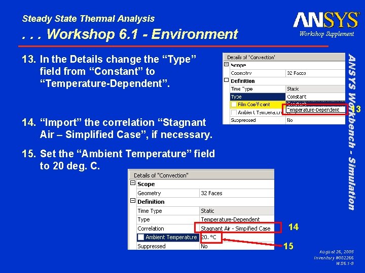 Steady State Thermal Analysis . . . Workshop 6. 1 - Environment Workshop Supplement Steady State Thermal Analysis . . . Workshop 6. 1 - Environment Workshop Supplement