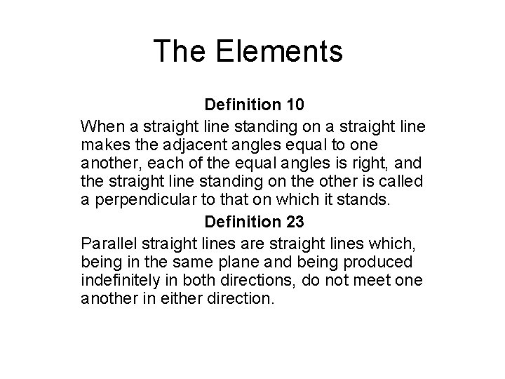 The Elements Definition 10 When a straight line standing on a straight line makes