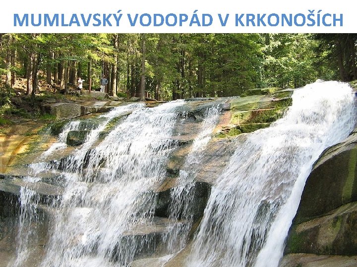 MUMLAVSKÝ VODOPÁD V KRKONOŠÍCH 