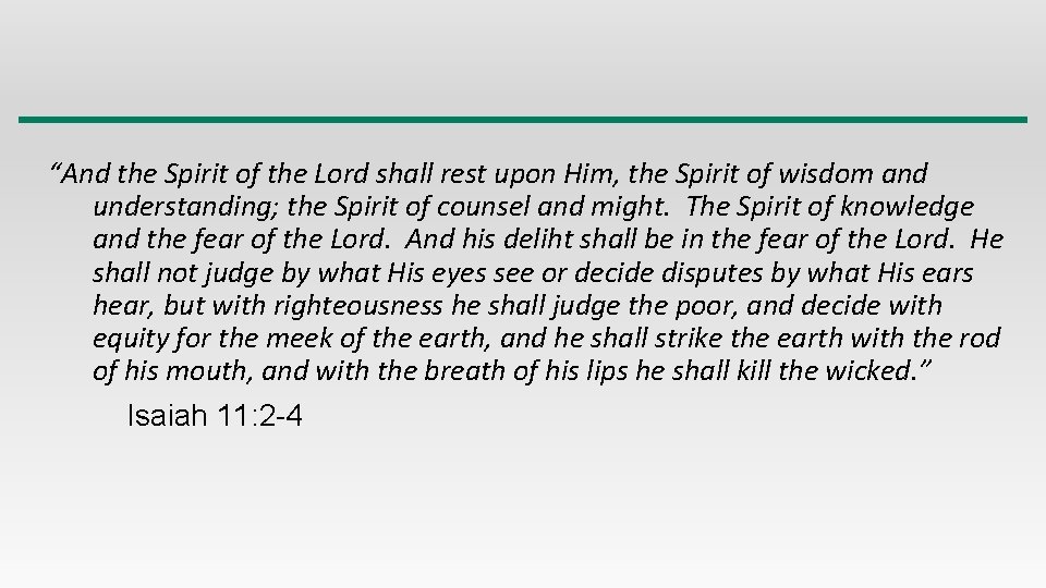 “And the Spirit of the Lord shall rest upon Him, the Spirit of wisdom