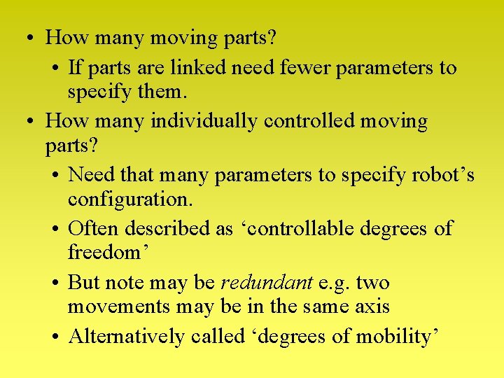 • How many moving parts? • If parts are linked need fewer parameters • How many moving parts? • If parts are linked need fewer parameters