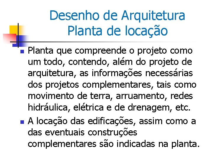 Desenho de Arquitetura Planta de locação n n Planta que compreende o projeto como