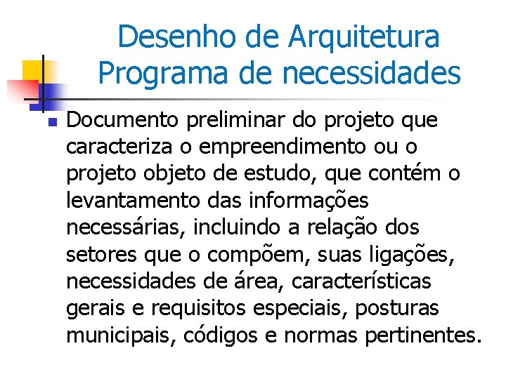 Desenho de Arquitetura Programa de necessidades n Documento preliminar do projeto que caracteriza o